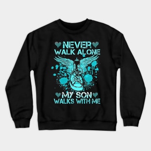 My Son Walks With Me Crewneck Sweatshirt